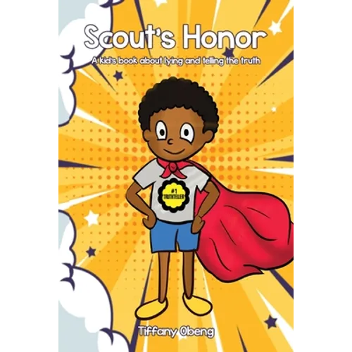 Scout's Honor: A Kid's Book about Lying and Telling the Truth