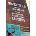 Swee'pea: The Story of Lloyd Daniels and Other Playground Basketball Legends