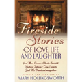 The Fireside Stories of Love, Life, and Laughter