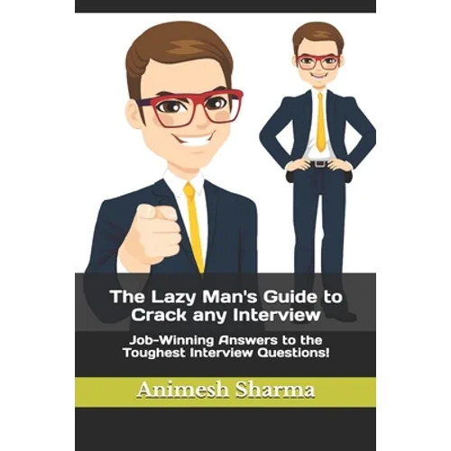 The Lazy Man's Guide to Crack any Interview