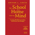 The School as a Home for the Mind: Creating Mindful Curriculum, Instruction, and Dialogue