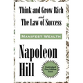 Think and Grow Rich and The Law of Success In Sixteen Lessons