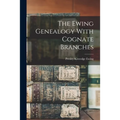 The Ewing Genealogy With Cognate Branches