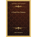 A Fool For Nature