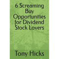 6 Screaming Buy Opportunities for Dividend Stock Lovers