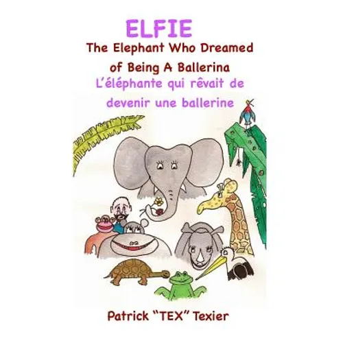 Elfie: The Elephant Who Dreamed of Being a Ballerina