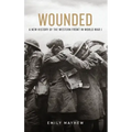 Wounded: A New History of the Western Front in World War I