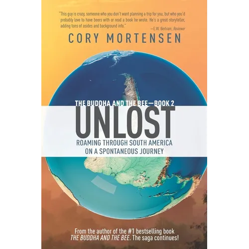 Unlost: Roaming Through South America on a Spontaneous Journey
