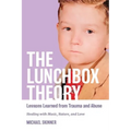 The Lunchbox Theory: Lessons Learned from Trauma and Abuse