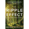 The Ripple Effect: Healing Ourselves, Healing Our Planet
