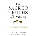 The Sacred Truths of Investing: Finding Growth Stocks That Will Make You Rich