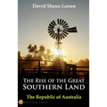 The Rise of the Great Southern Land: The Republic of Australia 2023