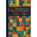 The Sources of a Science of Education