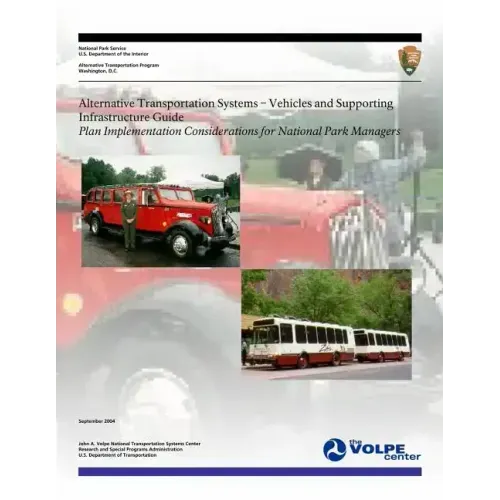 Alternative Transportation Systems - Vehicles and Supporting Infrastructure Guide: Plan Implementation Considerations for National Park Managers