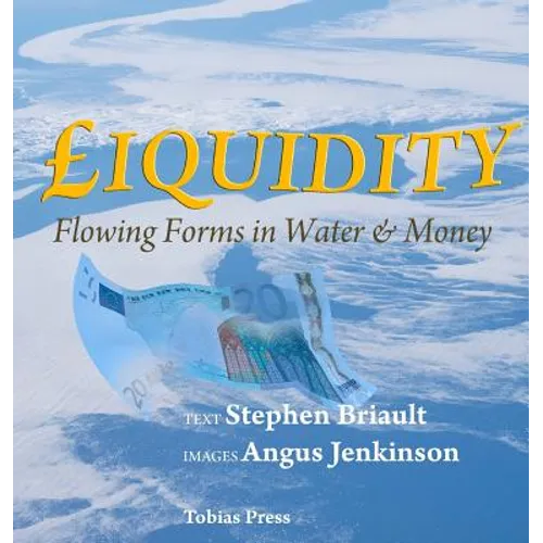 Liquidity: Flowing Forms in Water and Money