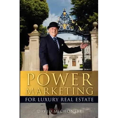 Power Marketing for Luxury Real Estate