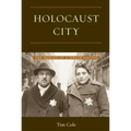Holocaust City: The Making of a Jewish Ghetto