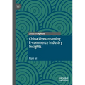 China Livestreaming E-Commerce Industry Insights