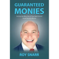 Guaranteed Monies: Getting the Most Out of Your Hard-Earned Social Security Money