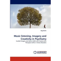 Music listening, Imagery and Creativity in Psychiatry