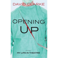 Opening Up - My Life in Theatre