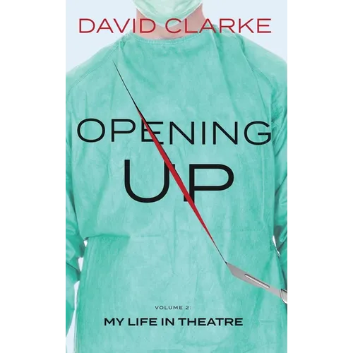 Opening Up - My Life in Theatre