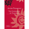 After Pedagogy: The Experience of Teaching