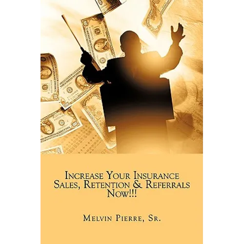 Increase Your Insurance Sales, Retention & Referrals Now!!!