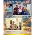 Chemo Saved My Life Yoga Saves My LIVING: Healing the Mind & Body Through Injury and/or Chronic Disease