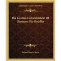 The Cosmic Consciousness of Gautama the Buddha