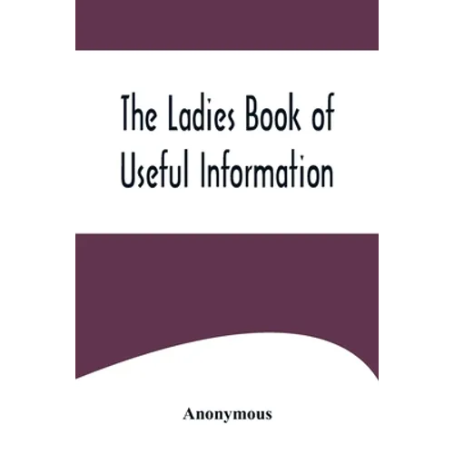 The Ladies Book of Useful Information