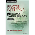 Pivots, Patterns, and Intraday Swing Trades, + Website: Derivatives Analysis with the E-Mini and Russell Futures Contracts