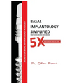 Basal Implantology Simplified: 5x YOUR IMPLANT PRACTISE