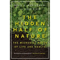 The Hidden Half of Nature: The Microbial Roots of Life and Health