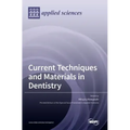 Current Techniques and Materials in Dentistry