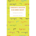 Democratic Education in an Armed Society: Learning to Live with Guns