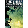 The Three Mulla-mulgars by Walter de la Mare, Fiction, Classics