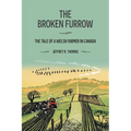 The Broken Furrow: The Tale of a Welsh Farmer in Canada