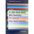 A Little Book about Big Chemistry: The Story of Man-Made Polymers