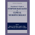 Practitioner's Guide to Symptom Base Rates in Clinical Neuropsychology