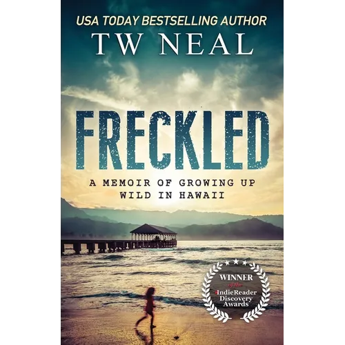 Freckled: A Memoir of Growing Up Wild In Hawaii