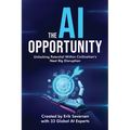 The AI Opportunity: Unlocking Potential Within Civilization's Next Big Disruption