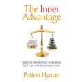The Inner Advantage: Applying Mindfulness in Business and Law...and Everywhere Else!