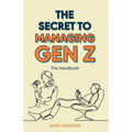 The Secret to Managing Gen Z: The Handbook