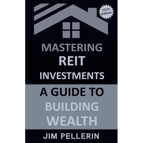 Mastering REIT Investments - A Comprehensive Guide to Wealth Building