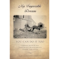 My impossible dream: You can do it too