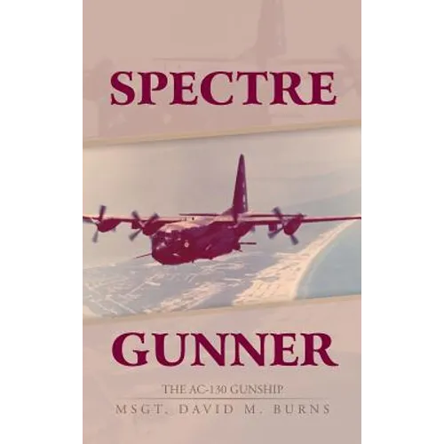 Spectre Gunner: The AC-130 Gunship