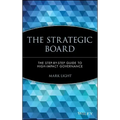 The Strategic Board: The Step-By-Step Guide to High-Impact Governance