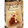 Ragged Dick and Struggling Upward: Annotated