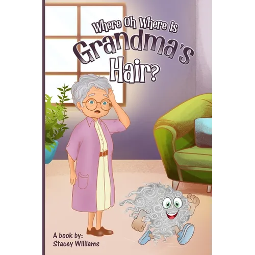 Where Oh Where is Grandma's Hair?